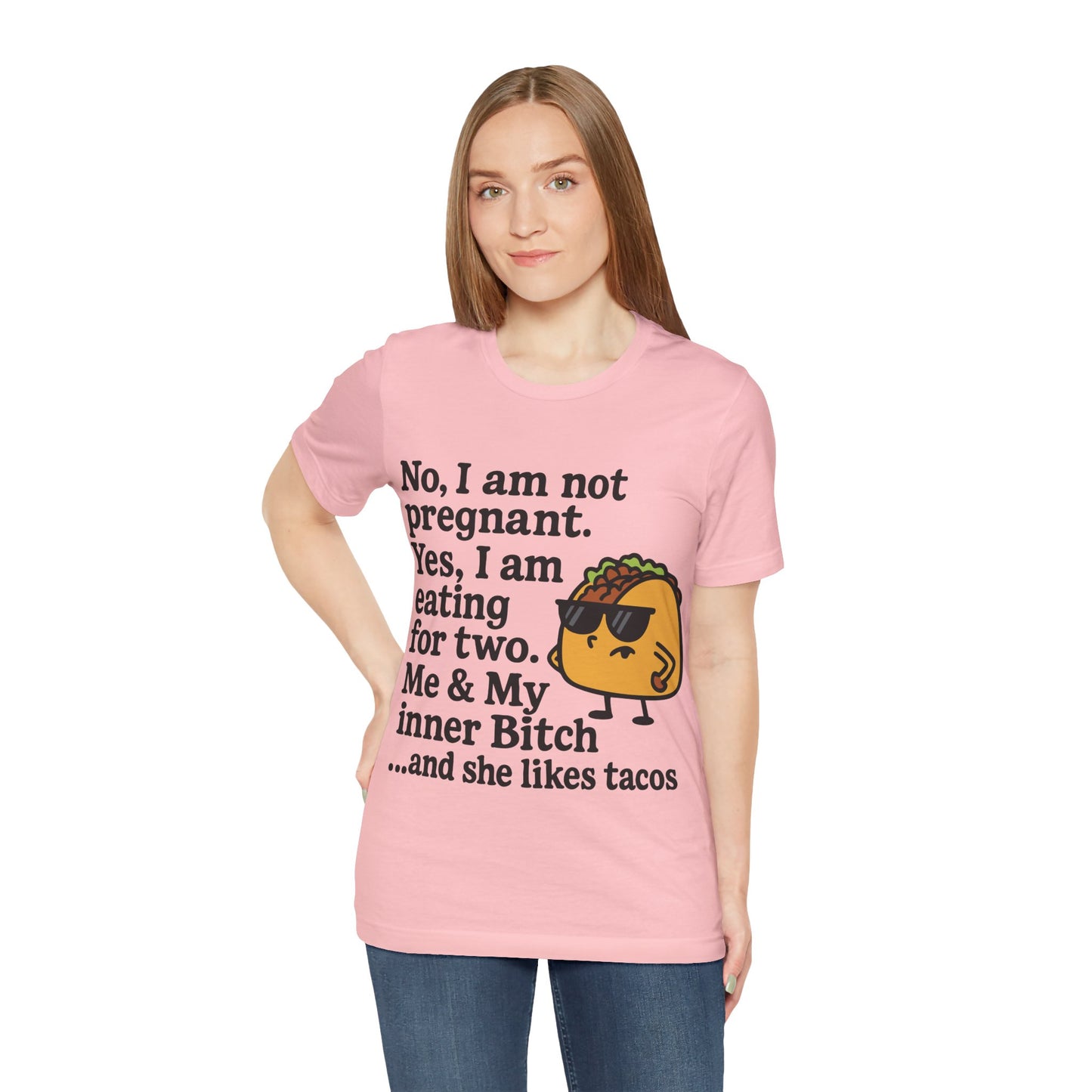 Funny Taco Quote T-Shirt – “Not Pregnant, Eating for Two” – Bold Foodie Humor Tee for Women