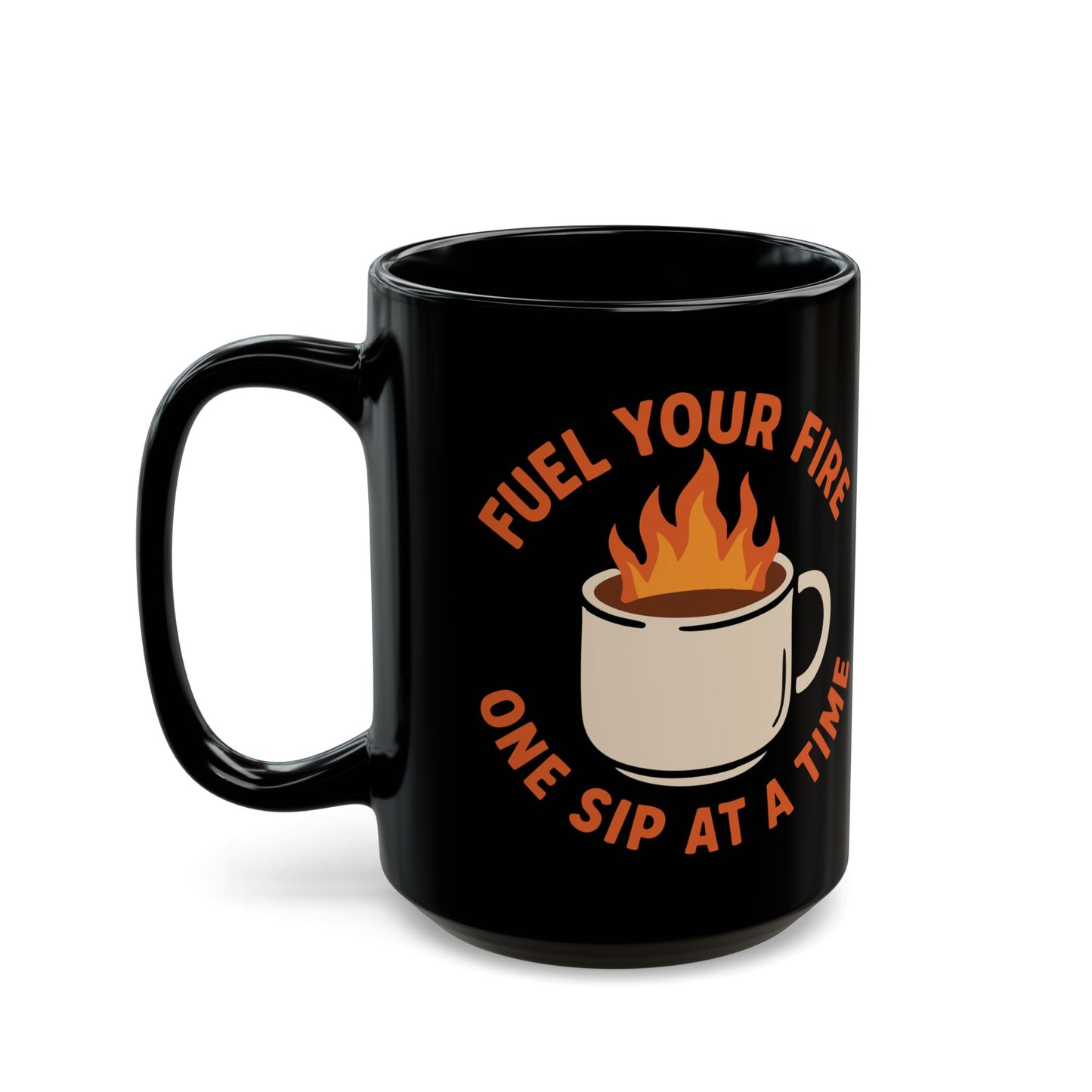 Motivational Coffee Mug – "Fuel Your Fire One Sip at a Time" – Black Ceramic Mug