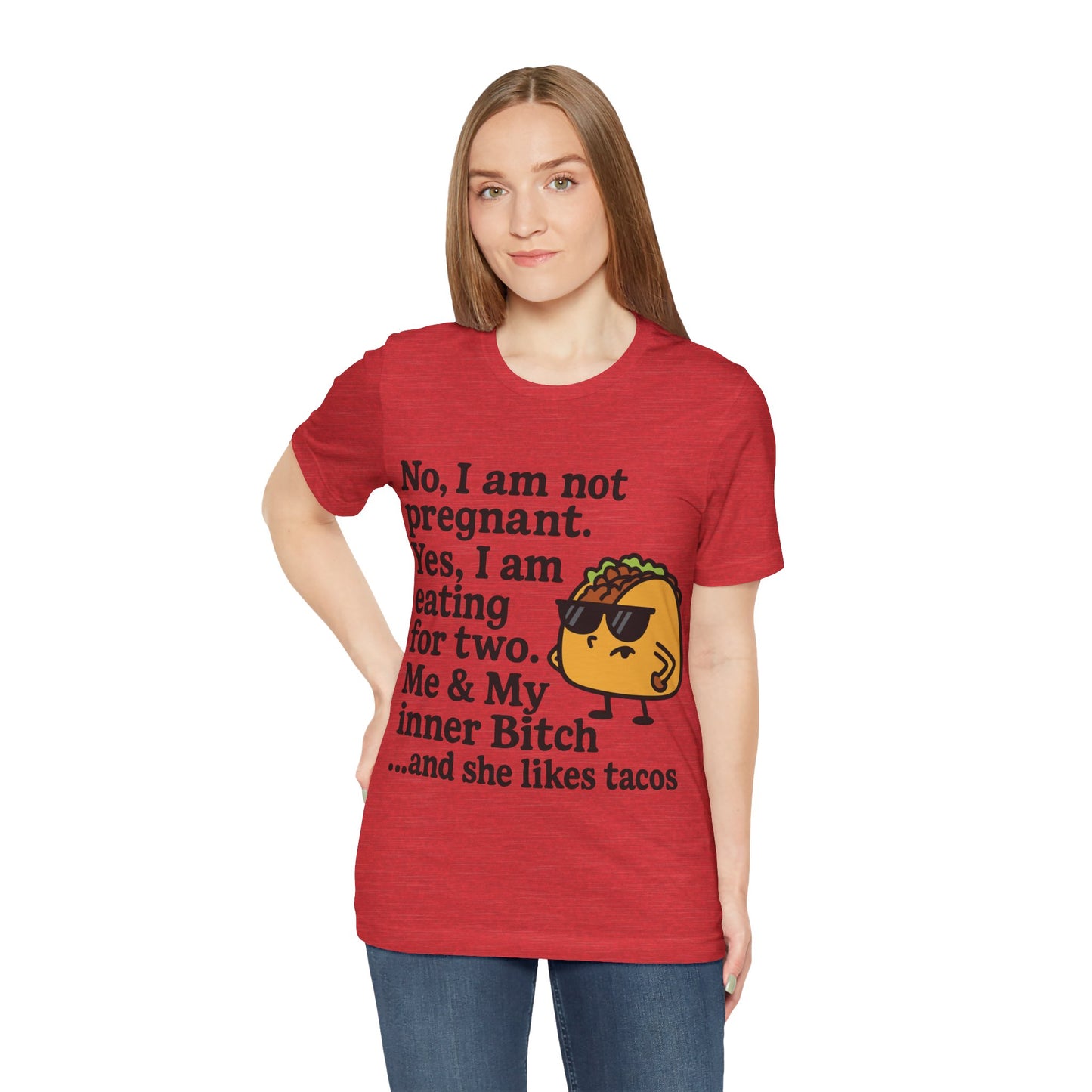 Funny Taco Quote T-Shirt – “Not Pregnant, Eating for Two” – Bold Foodie Humor Tee for Women