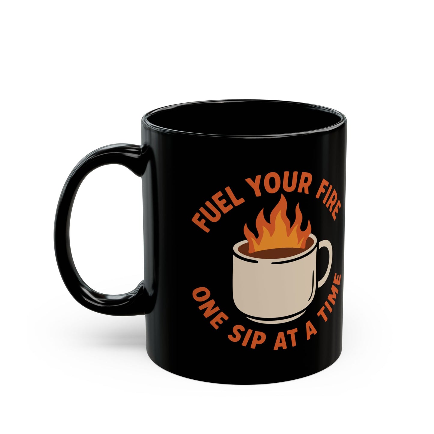 Motivational Coffee Mug – "Fuel Your Fire One Sip at a Time" – Black Ceramic Mug