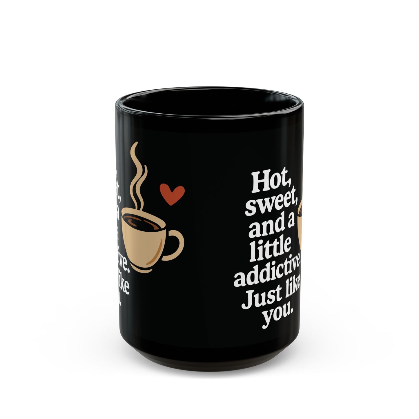 Funny Black Coffee Mug – "Hot, Sweet, and Addictive" Quote – Romantic Gift Idea