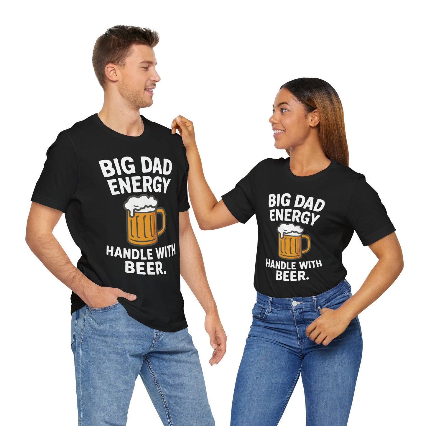 Couples Black "Big Dad Energy Handle With Beer" funny Father’s Day T-shirt with beer mug graphic
