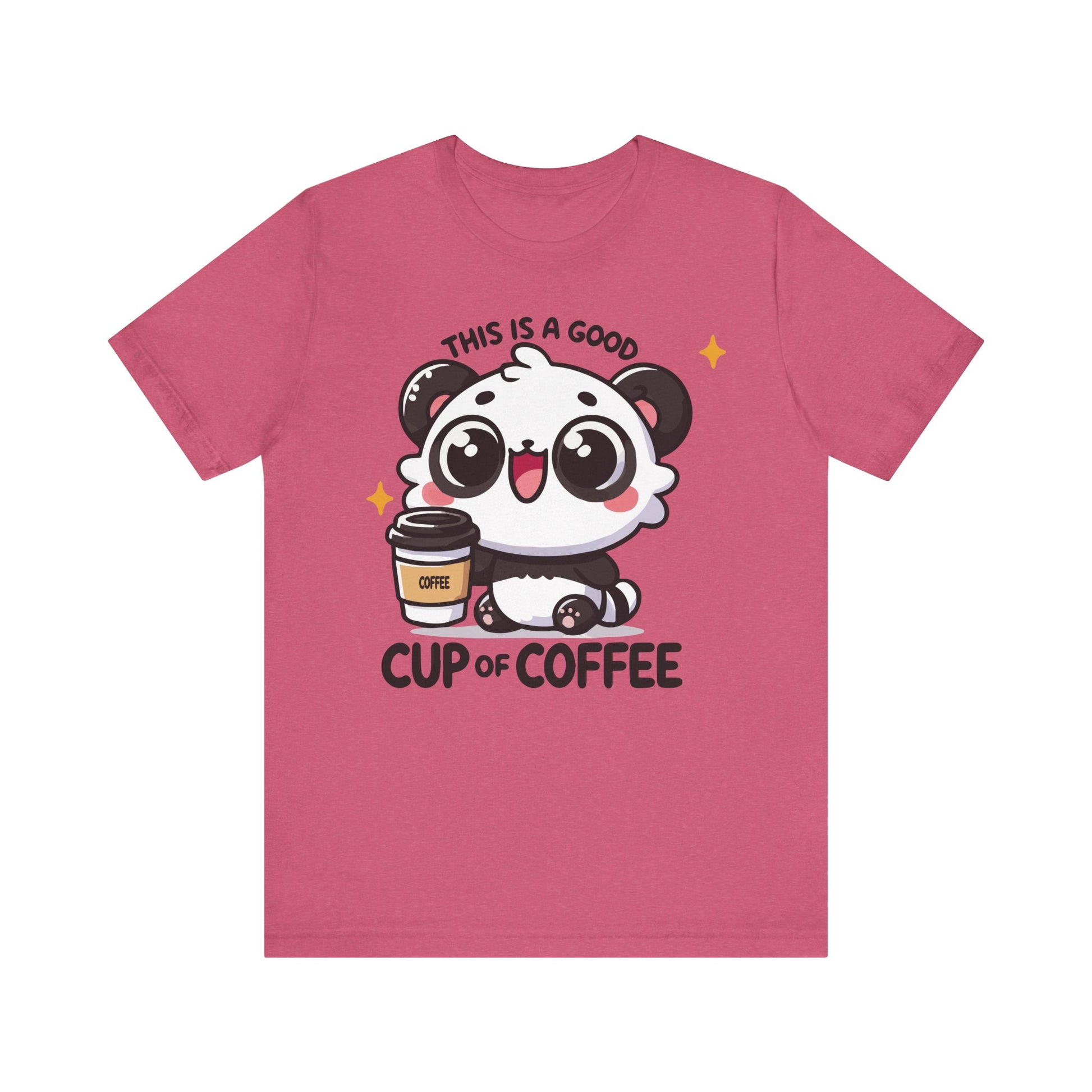 Heather raspberry tee with a kawaii panda holding a coffee cup and the quote “This Is a Good Cup of Coffee,” with sparkles around it.


