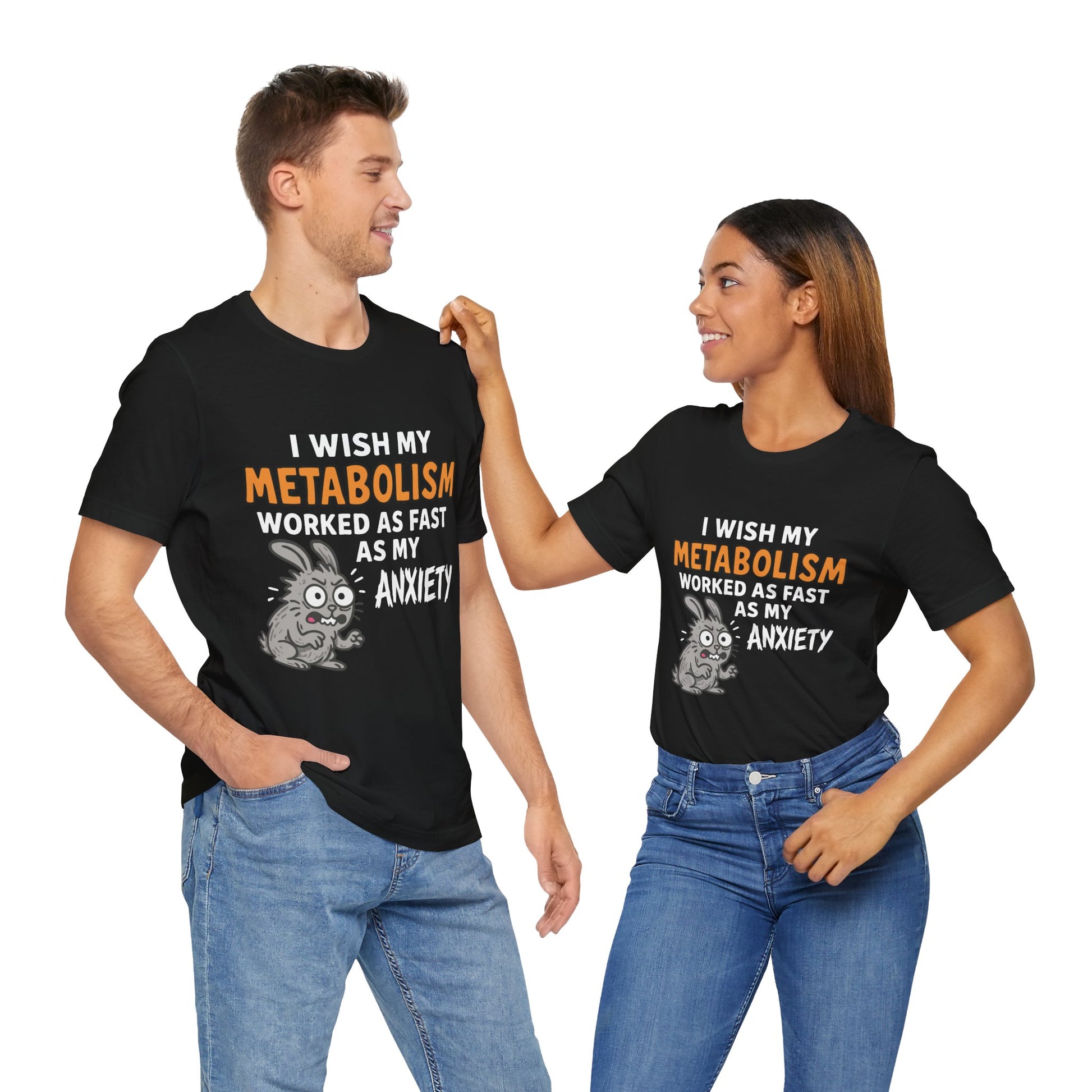 Couple Black "I Wish My Metabolism Worked As Fast As My Anxiety" funny T-shirt with cartoon graphic
