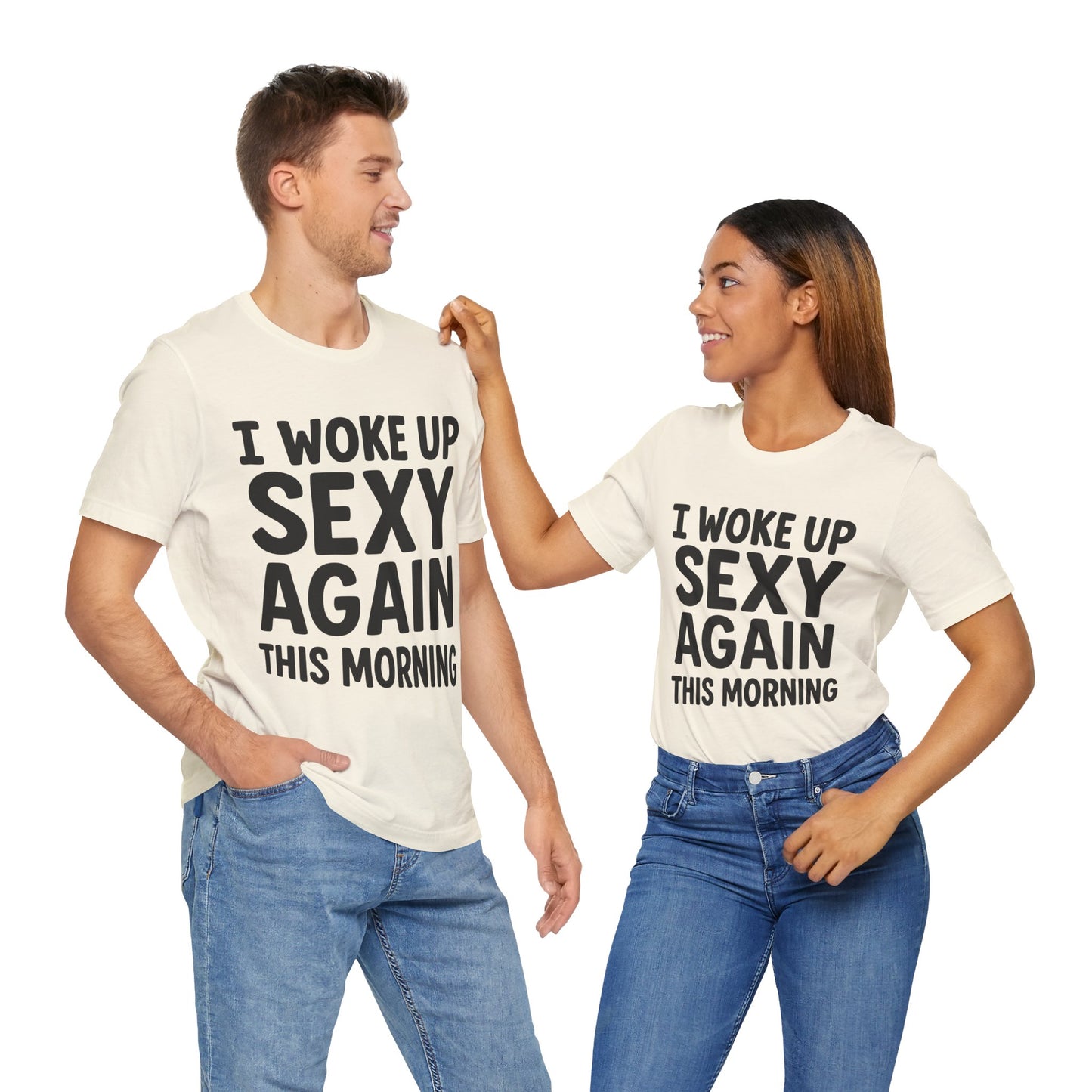 Couple Natural "I Woke Up Sexy Again This Morning" statement tee
