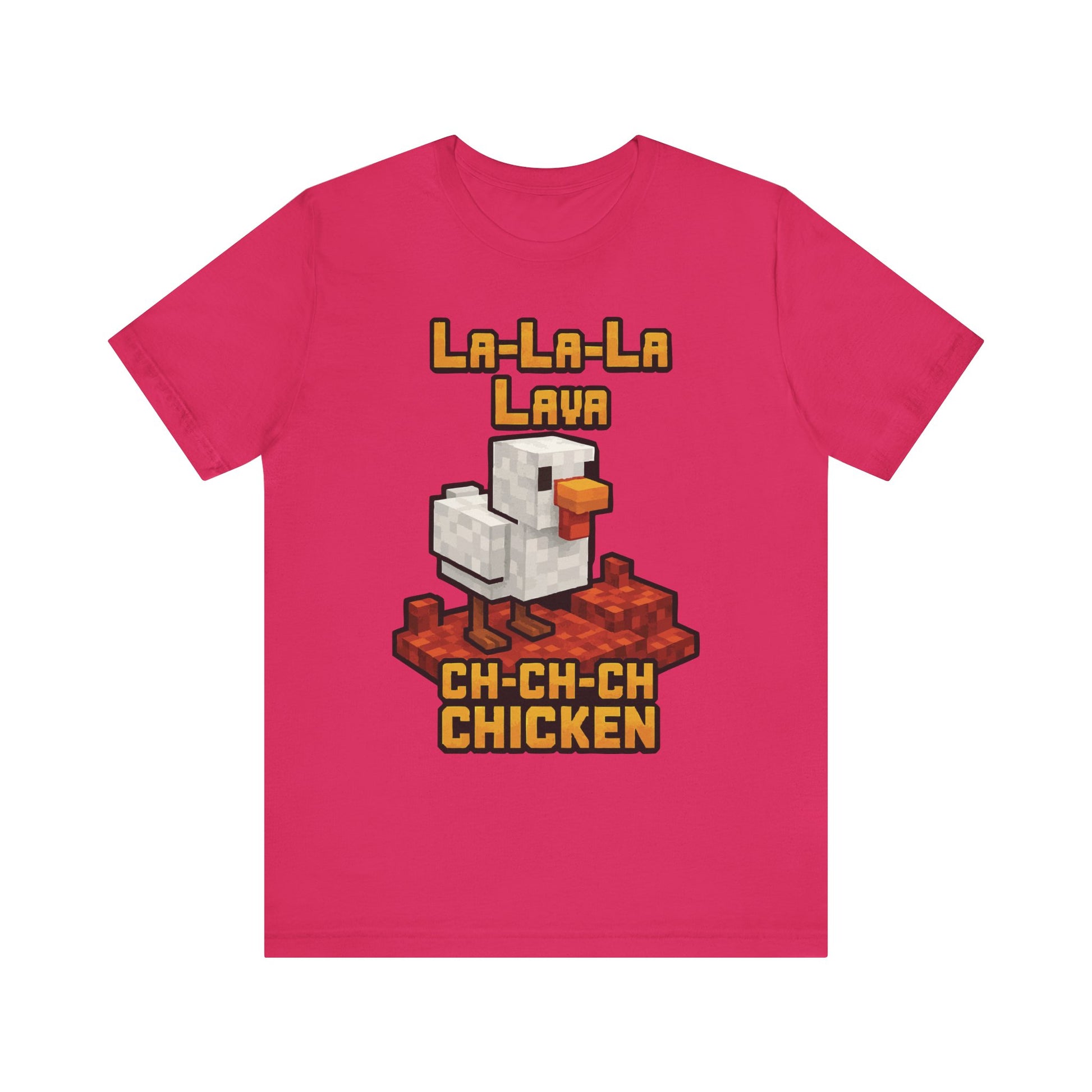 Fuchsia "La-La-Lava Ch-Ch-Ch Chicken" pixelated lava chicken gaming shirt

