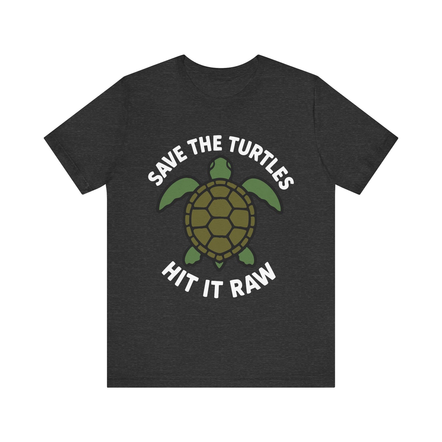 Dark grey heather "Save the Turtles Hit It Raw" bold meme T-shirt
